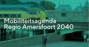 Zo blijft Regio Amersfoort (ook ná 2040) bereikbaar